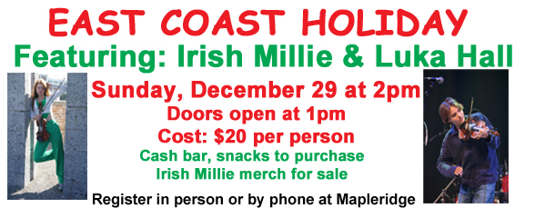 East Coast Holiday Featuring: Irish Millie & Luka Hall Sunday, Dec 29 at 2 pm $20