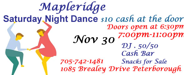 Saturday Night Dance on Nov 30 $10 cash at the door, Doors open at 6:30 pm and dance from 7 to 11 pm